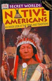 book cover of Secret Worlds: Native Americans (Secret Worlds) by DK Publishing