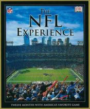 book cover of The NFL Experience: Twelve Months with America's Favorite Game by DK Publishing