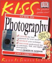 book cover of KISS Guide to Photography (Mini Keep It Simple S.) by John Garrett