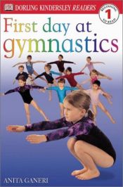 book cover of First Day at Gymnastics by Anita Ganeri