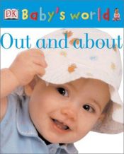 book cover of Out and About (Baby's World Board Books) by DK Publishing