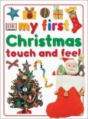 book cover of My First Christmas Touch and Feel (My First Series) by DK Publishing