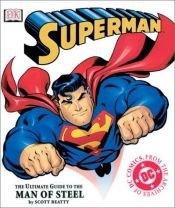 book cover of Superman : the ultimate guide to the Man of Steel by Scott Beatty