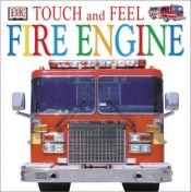 book cover of Touch and Feel: Fire Engine (Touch and Feel) by DK Publishing