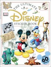 book cover of The Ultimate Disney Sticker Book by Walt Disney