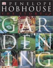 book cover of The story of gardening by Penelope Hobhouse