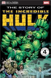book cover of The Story of the Incredible Hulk (DK Readers, Level 4) by DK Publishing