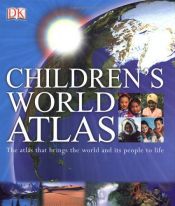 book cover of Children's World Atlas by DK Publishing