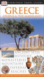 book cover of Greece Athens & the Mainland (Eyewitness Travel Guides) by DK Publishing