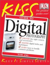 book cover of KISS Guide to Digital Photography (KISS Guides) by Tom Ang