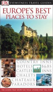 book cover of Great Places to Stay in Europe (Eyewitness Travel Guides) by DK Publishing