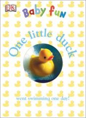 book cover of One Little Duck (DK Baby Fun) by DK Publishing