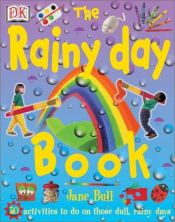 book cover of The Rainy day Book by Jane Bull