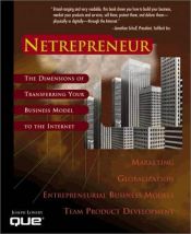 book cover of Netrepreneur: The Dimensions of Transferring Your Business Model to the Internet by Joseph W Lowery