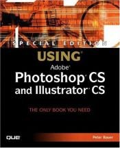 book cover of Special Edition Using Photoshop CS and Illustrator CS by Peter Bauer