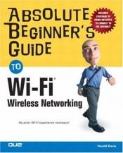 book cover of Absolute Beginner's Guide to Wi-Fi Wireless Networking (Absolute Beginner's Guide) by Harold Davis