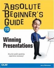 book cover of Absolute Beginner's Guide to Winning Presentations by Jerry Weissman