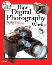 book cover of How Digital Photography Works (How It Works) by Ron White