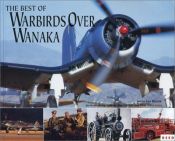 book cover of The Best of Warbirds over Wanaka by Philip Makanna