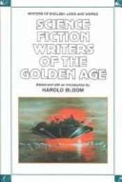 book cover of Science Fiction Writers of the Golden Age (Writers of English) by Harold Bloom