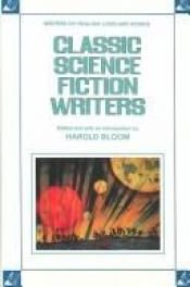 book cover of Classic Science Fiction Writers (Writers of English) by Harold Bloom