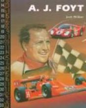 book cover of A J Foyt (Race Car Legends) by Josh Wilker