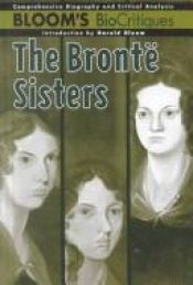 book cover of The Bronte Sisters (Bloom's Biocritiques) by Harold Bloom