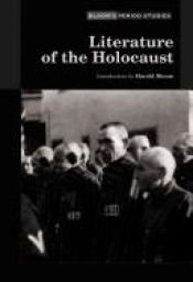 book cover of Literature of the Holocaust (Bloom's Period Studies) by Harold Bloom|Robb Erskine