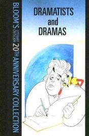 book cover of Dramatists And Drama (Bloom's Literary Criticism 20th Anniversary Collection) by Harold Bloom