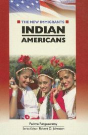 book cover of Indian Americans (New Immigrants (Chelsea House).) by Padma Rangaswamy