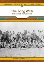 book cover of The Long Walk: The Forced Navajo Exile (Landmark Events in Native American History) by Jennifer Denetdale