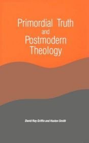 book cover of Primordial truth and postmodern theology by David Ray Griffin