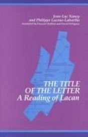 book cover of The Title of the Letter: A Reading of Lacan by Jean-Luc Nancy