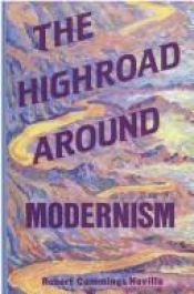 book cover of The highroad around modernism by Robert Cummings Neville