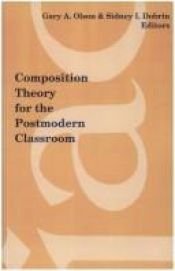 book cover of Composition Theory for the Postmodern Classroom by Gary A. Olson