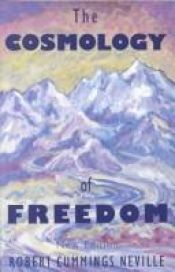 book cover of The cosmology of freedom by Robert Cummings Neville