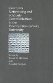 book cover of Computer networking and scholarly communication in the twenty-first-century university by 