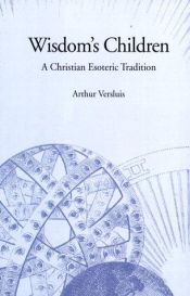 book cover of Wisdom's Children: A Christian Esoteric Tradition (Suny Series in Western Esoteric Traditions) by Arthur Versluis
