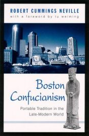 book cover of Boston Confucianism : portable tradition in the late-modern world by 南樂山