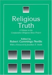 book cover of Religious Truth (The Comparative Religious Ideas Project) by Robert Cummings Neville