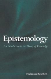 book cover of Epistemology: An Introduction to the Theory of Knowledge (Suny Series in Philosophy) by Nicholas Rescher