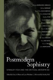 book cover of Postmodern Sophistry: Stanley Fish And the Critical Enterprise by Gary A. Olson