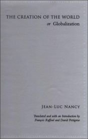 book cover of The Creation of the World or Globalization by Jean-Luc Nancy