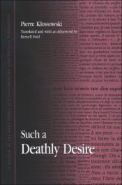 book cover of Such a Deathly Desire (SUNY Series in Contemporary Continental Philosophy) by Pierre Klossowski