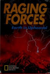 book cover of Raging Forces - Earth in Upheaval (A3) by National Geographic Society