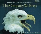 book cover of The Company we Keep: America's Endangered Species by Douglas H. Chadwick