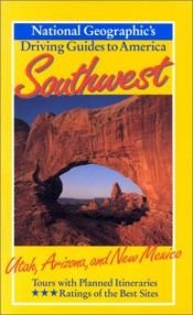 book cover of Southwest: Utah, Arizona, and New Mexico (National Geographic's Driving Guides to America) by National Geographic Society