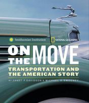 book cover of On the Move: Transportation and the American Story by Michael Sweeney