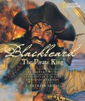 book cover of Blackbeard, the pirate king : several yarns detailing the legends, myths, and real-life adventures of history's most notorious seaman by J. Patrick Lewis