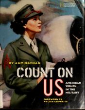 book cover of Count on Us: American Women in the Military by Amy Nathan